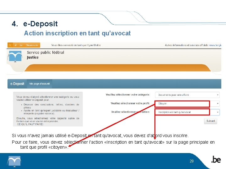 4. e-Deposit Action inscription en tant qu’avocat Si vous n'avez jamais utilisé e-Deposit en