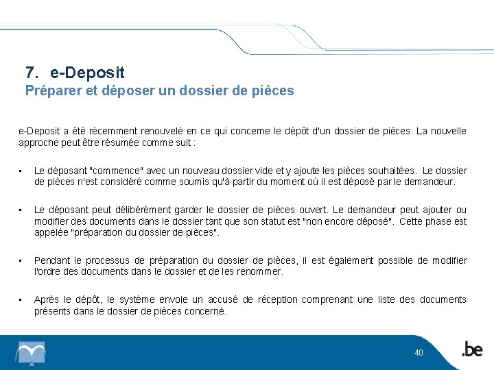 7. e-Deposit Préparer et déposer un dossier de pièces e-Deposit a été récemment renouvelé