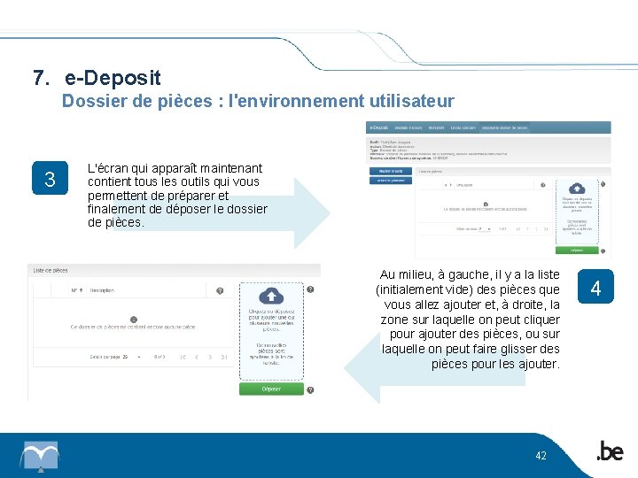 7. e-Deposit Dossier de pièces : l'environnement utilisateur 3 L'écran qui apparaît maintenant contient