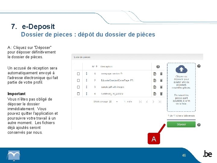 7. e-Deposit Dossier de pieces : dépôt du dossier de pièces A : Cliquez