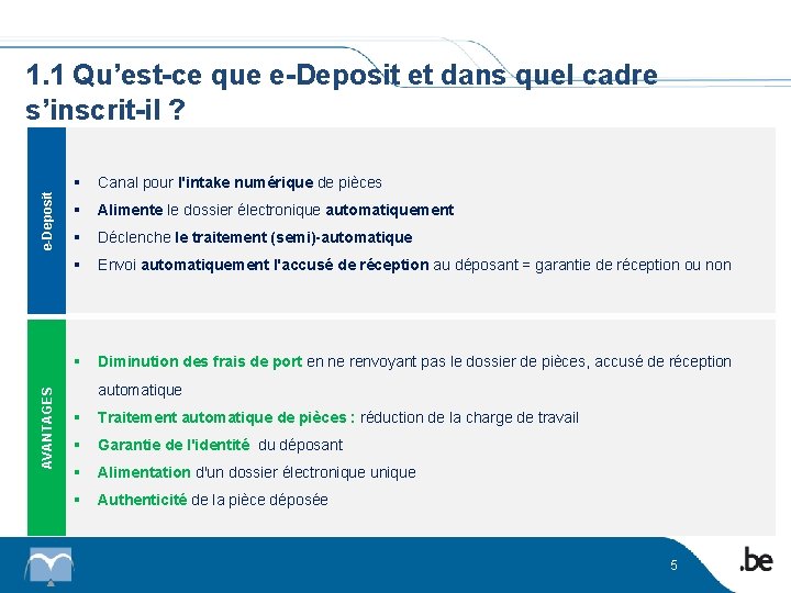 AVANTAGES e-Deposit 1. 1 Qu’est-ce que e-Deposit et dans quel cadre s’inscrit-il ? §
