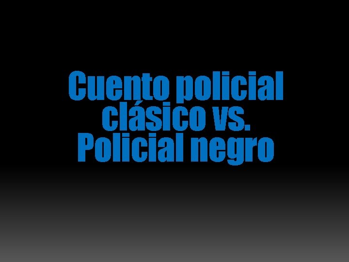 Cuento policial clásico vs. Policial negro 