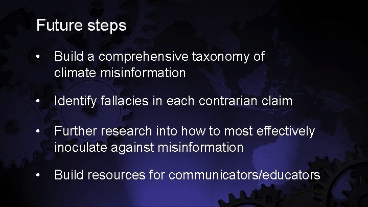 Future steps • Build a comprehensive taxonomy of climate misinformation • Identify fallacies in