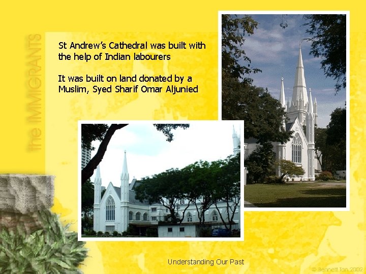 St Andrew’s Cathedral was built with the help of Indian labourers It was built