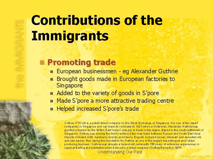 Contributions of the Immigrants n Promoting trade n n n European businessmen - eg