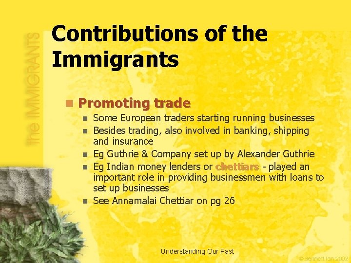 Contributions of the Immigrants n Promoting trade n n n Some European traders starting