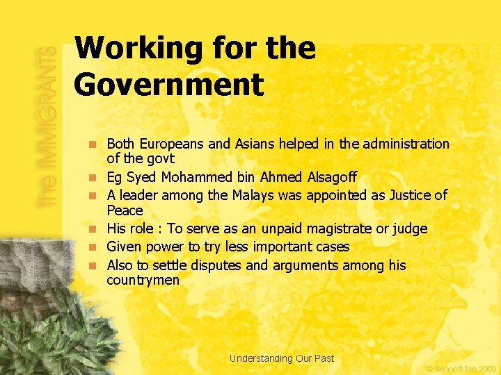 Working for the Government n Both Europeans and Asians helped in the administration n