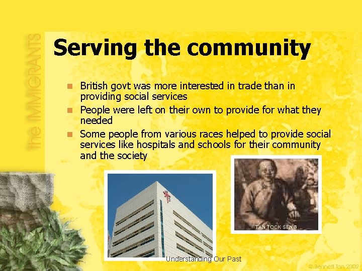 Serving the community n British govt was more interested in trade than in providing