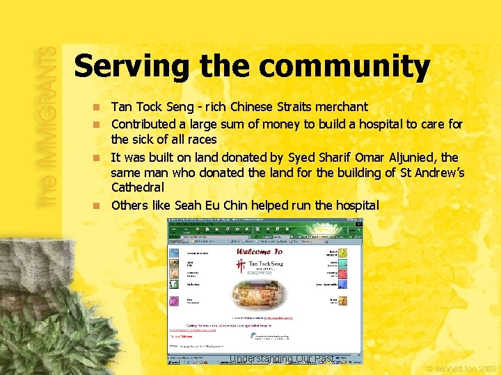 Serving the community n Tan Tock Seng - rich Chinese Straits merchant n Contributed