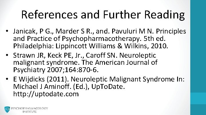 References and Further Reading • Janicak, P G. , Marder S R. , and.