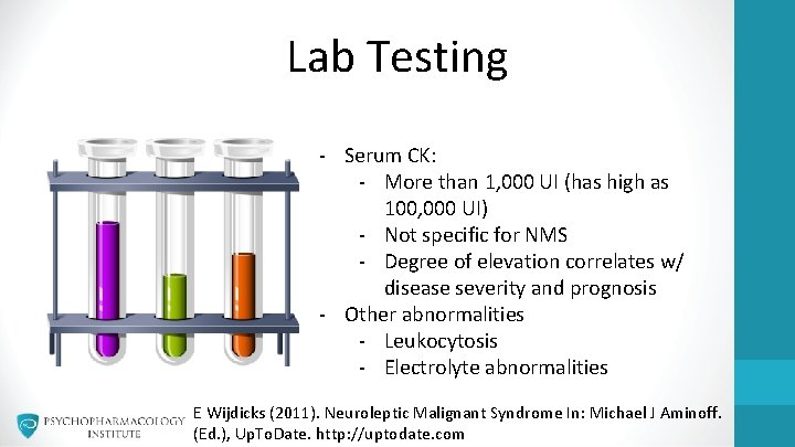 Lab Testing - Serum CK: - More than 1, 000 UI (has high as