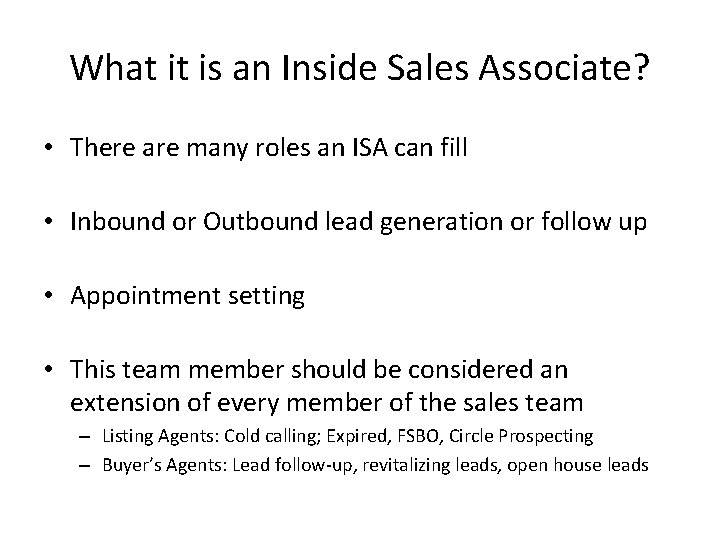 What it is an Inside Sales Associate? • There are many roles an ISA What it is an Inside Sales Associate? • There are many roles an ISA
