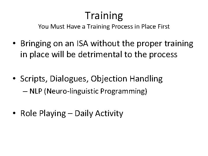 Training You Must Have a Training Process in Place First • Bringing on an Training You Must Have a Training Process in Place First • Bringing on an