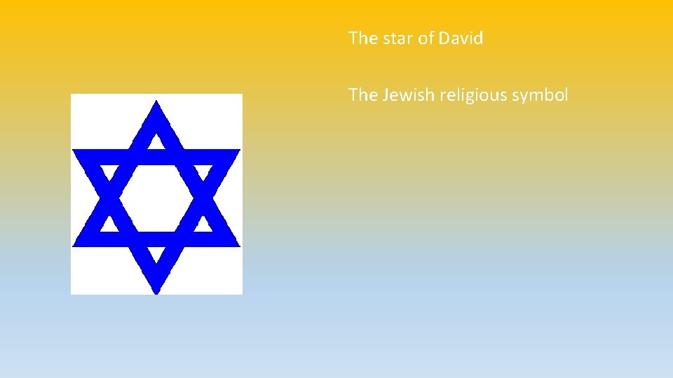 The star of David The Jewish religious symbol 