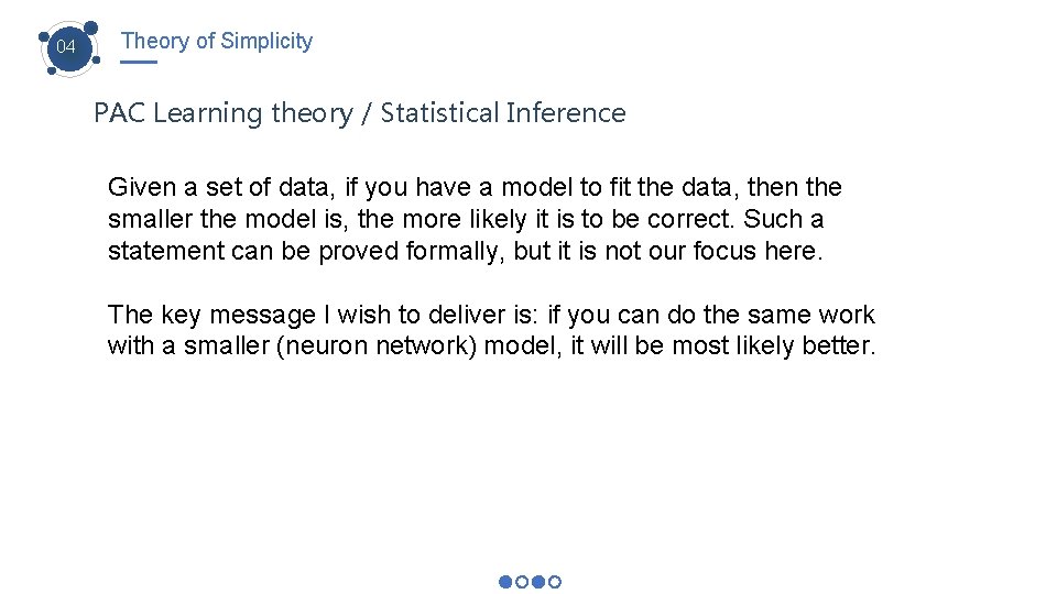 04 Theory of Simplicity PAC Learning theory / Statistical Inference Given a set of