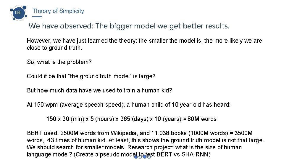 04 Theory of Simplicity We have observed: The bigger model we get better results.