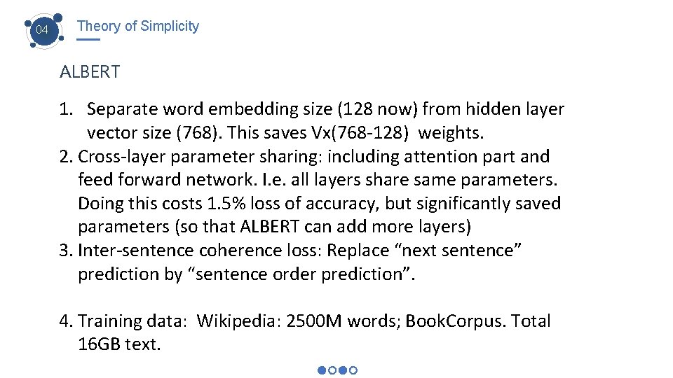 04 Theory of Simplicity ALBERT 1. Separate word embedding size (128 now) from hidden