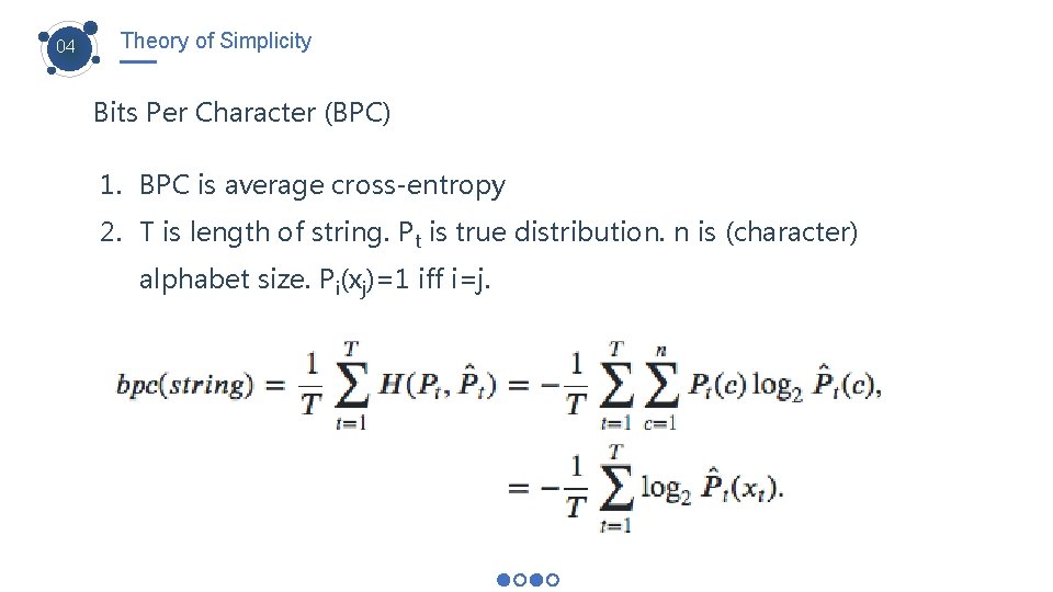 04 Theory of Simplicity Bits Per Character (BPC) 1. BPC is average cross-entropy 2.