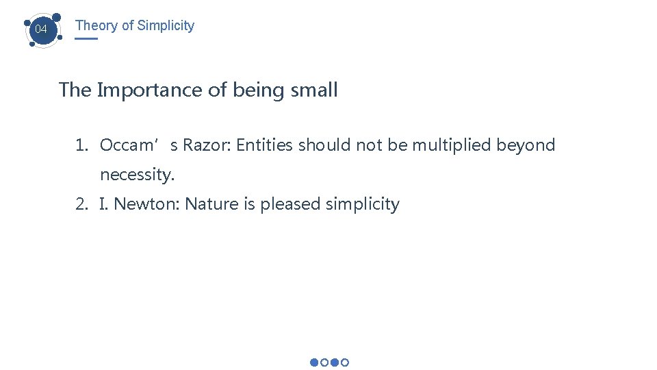 04 Theory of Simplicity The Importance of being small 1. Occam’s Razor: Entities should