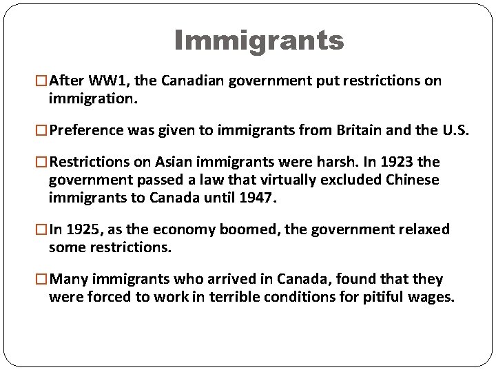 Immigrants � After WW 1, the Canadian government put restrictions on immigration. � Preference Immigrants � After WW 1, the Canadian government put restrictions on immigration. � Preference