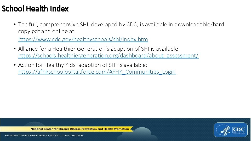 School Health Index • The full, comprehensive SHI, developed by CDC, is available in