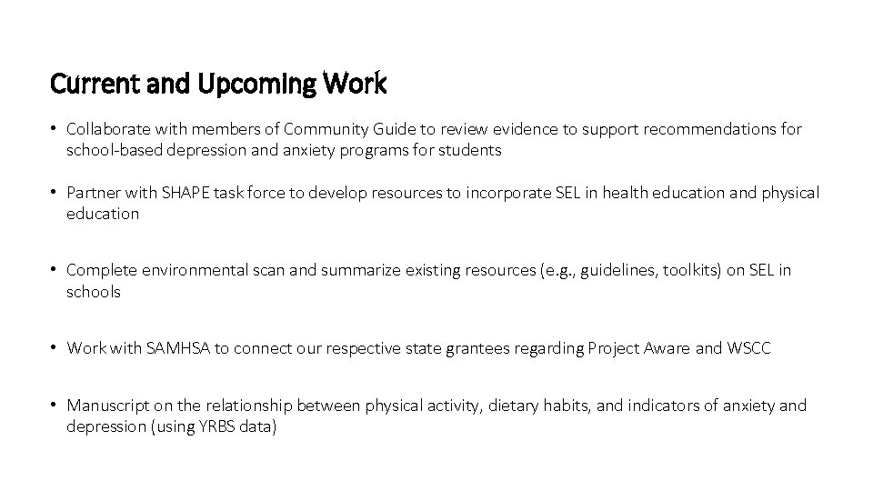 Current and Upcoming Work • Collaborate with members of Community Guide to review evidence