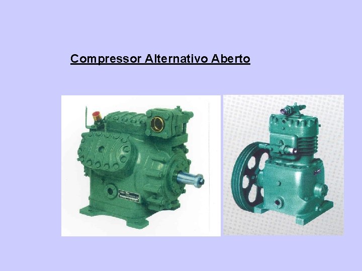 Compressor Alternativo Aberto 