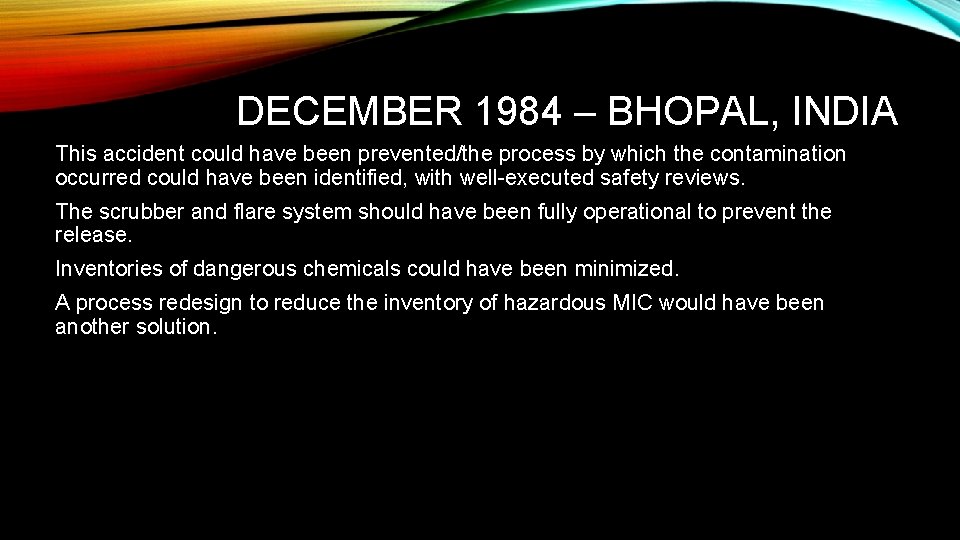 DECEMBER 1984 – BHOPAL, INDIA This accident could have been prevented/the process by which