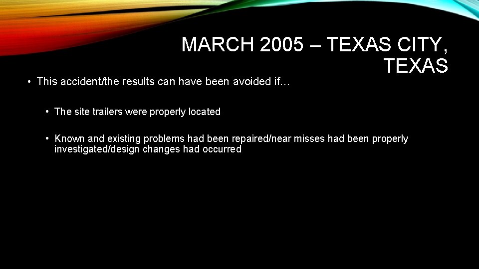 MARCH 2005 – TEXAS CITY, TEXAS • This accident/the results can have been avoided