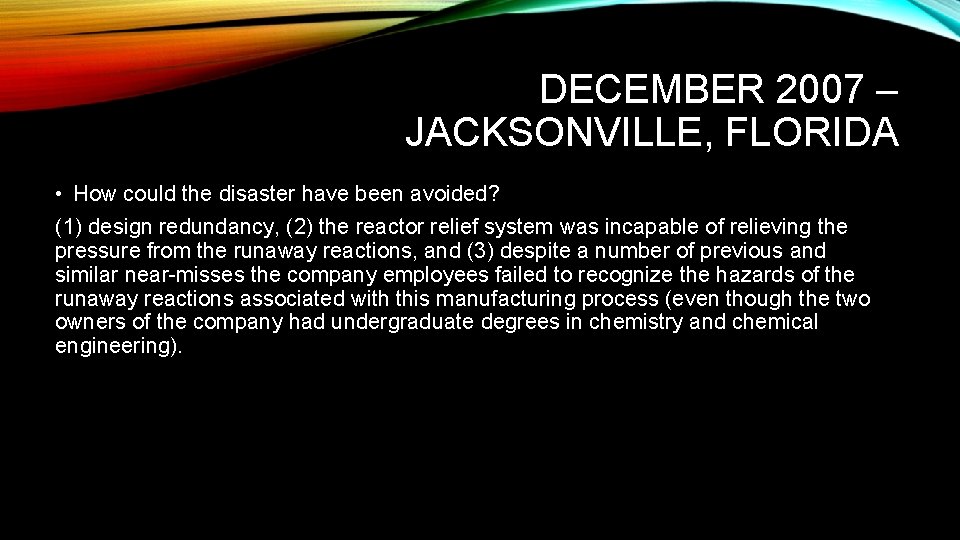 DECEMBER 2007 – JACKSONVILLE, FLORIDA • How could the disaster have been avoided? (1)