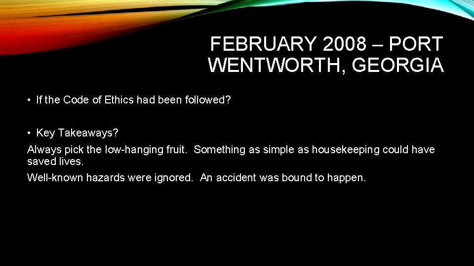 FEBRUARY 2008 – PORT WENTWORTH, GEORGIA • If the Code of Ethics had been