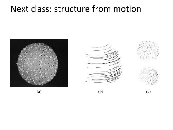 Next class: structure from motion 