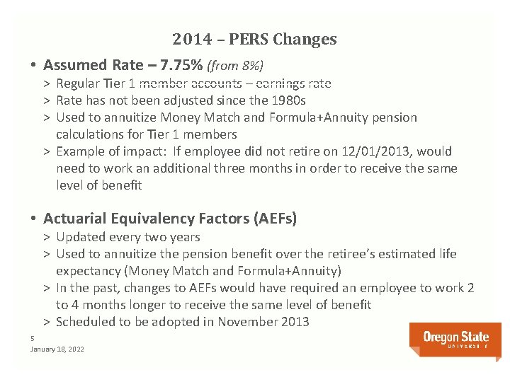 2014 – PERS Changes • Assumed Rate – 7. 75% (from 8%) > Regular