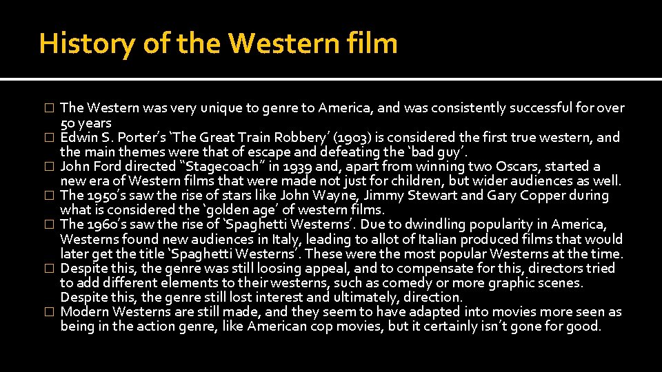 History of the Western film � � � � The Western was very unique