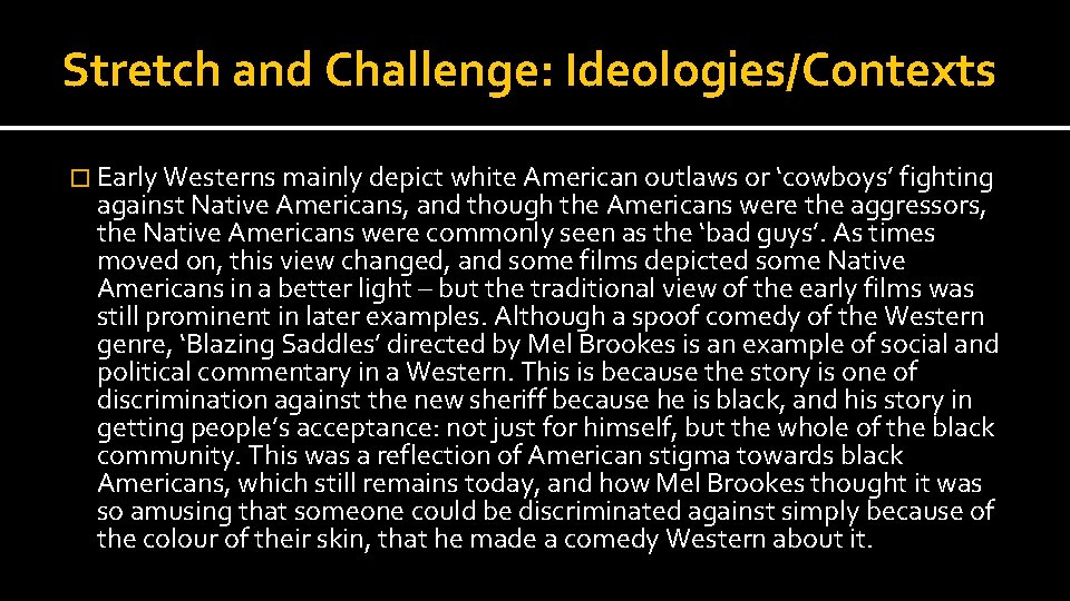 Stretch and Challenge: Ideologies/Contexts � Early Westerns mainly depict white American outlaws or ‘cowboys’