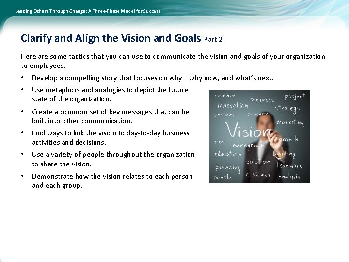 Leading Others Through Change: A Three-Phase Model for Success Clarify and Align the Vision