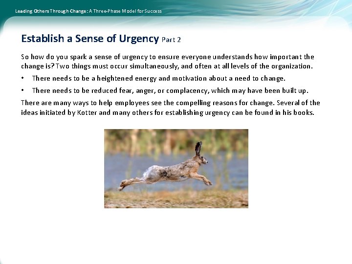 Leading Others Through Change: A Three-Phase Model for Success Establish a Sense of Urgency