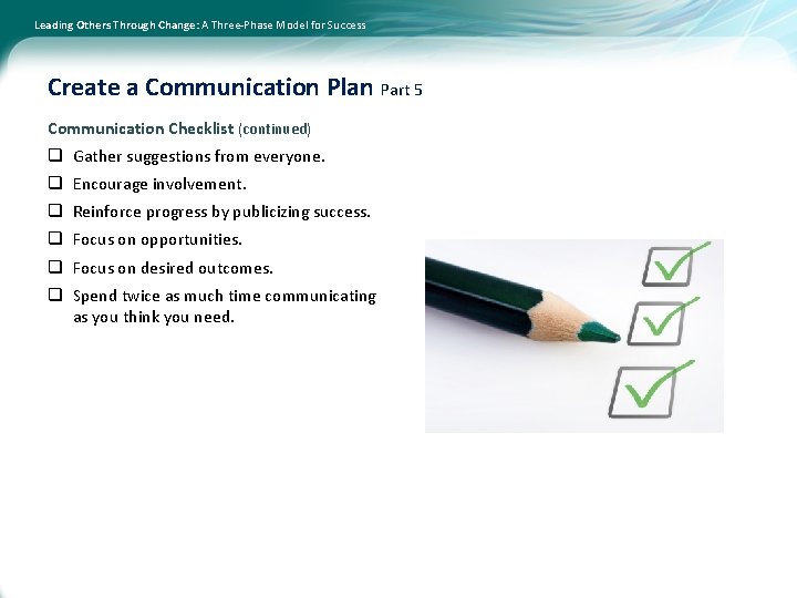 Leading Others Through Change: A Three-Phase Model for Success Create a Communication Plan Part