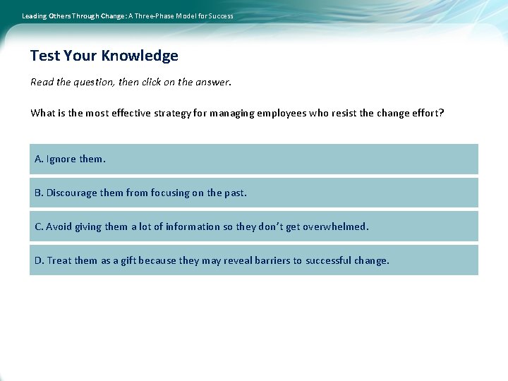 Leading Others Through Change: A Three-Phase Model for Success Test Your Knowledge Read the