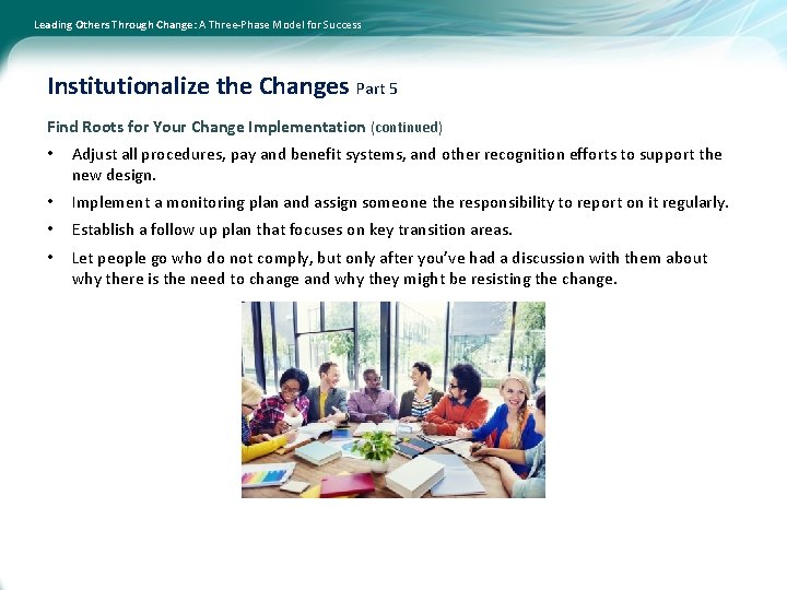 Leading Others Through Change: A Three-Phase Model for Success Institutionalize the Changes Part 5