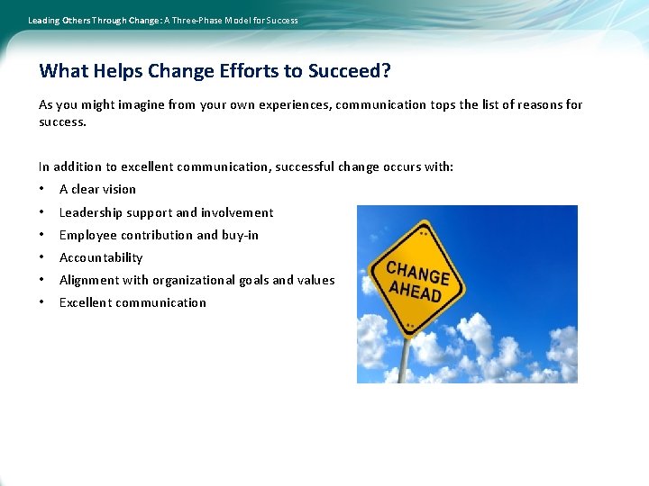 Leading Others Through Change: A Three-Phase Model for Success What Helps Change Efforts to