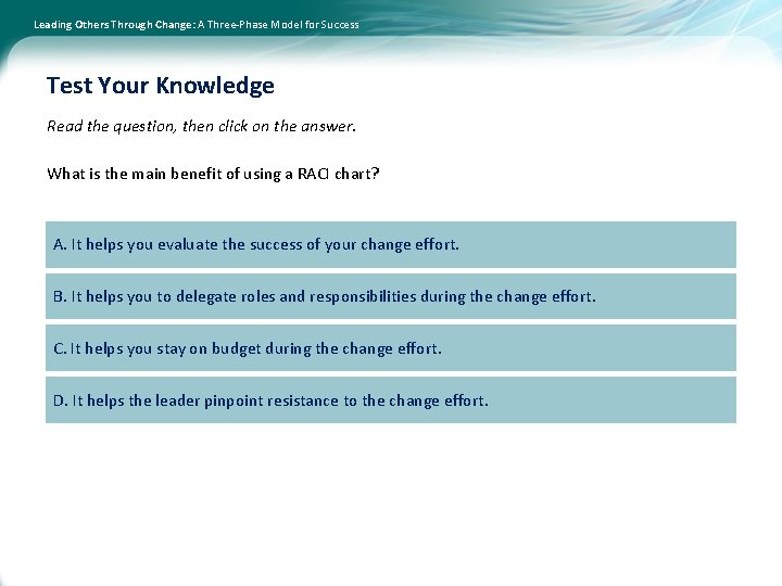 Leading Others Through Change: A Three-Phase Model for Success Test Your Knowledge Read the