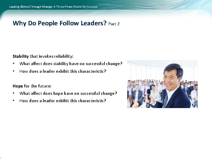 Leading Others Through Change: A Three-Phase Model for Success Why Do People Follow Leaders?