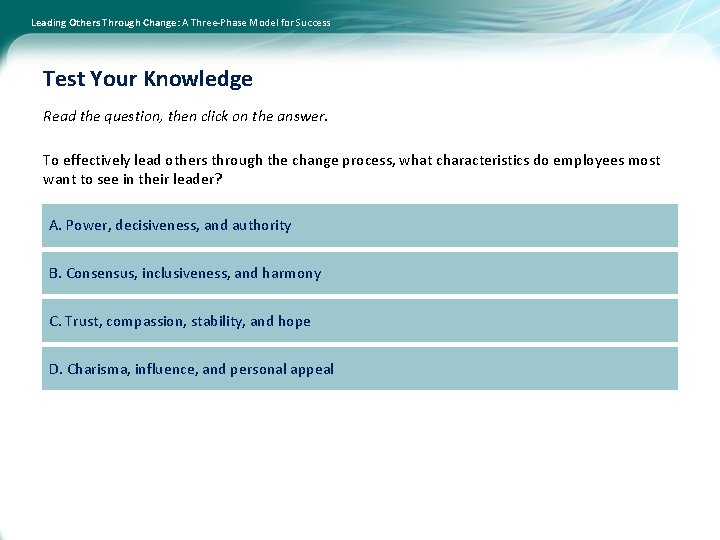 Leading Others Through Change: A Three-Phase Model for Success Test Your Knowledge Read the