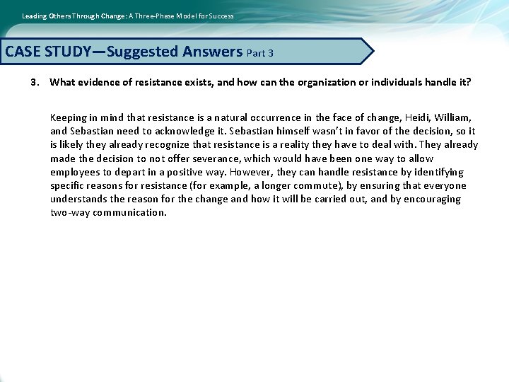 Leading Others Through Change: A Three-Phase Model for Success CASE STUDY—Suggested Answers Part 3