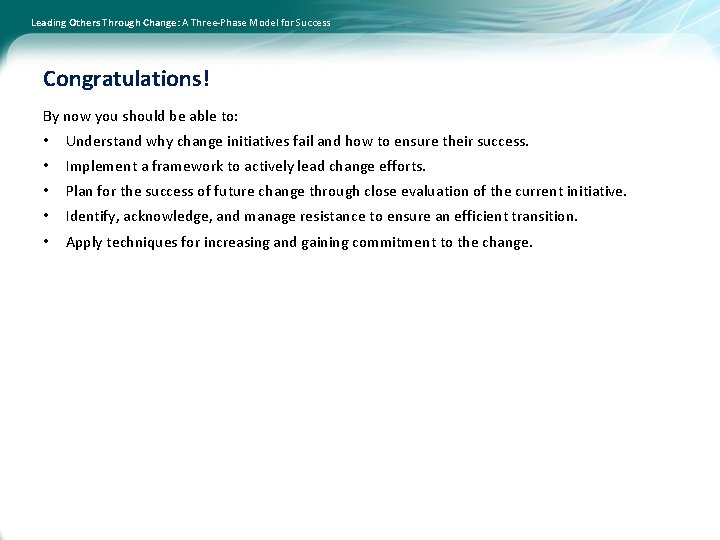Leading Others Through Change: A Three-Phase Model for Success Congratulations! By now you should