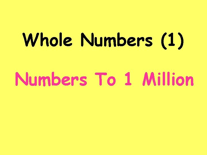 Whole Numbers (1) Numbers To 1 Million 