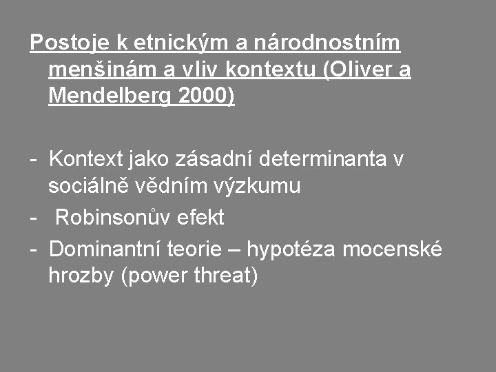 Postoje k etnickým a národnostním menšinám a vliv kontextu (Oliver a Mendelberg 2000) -