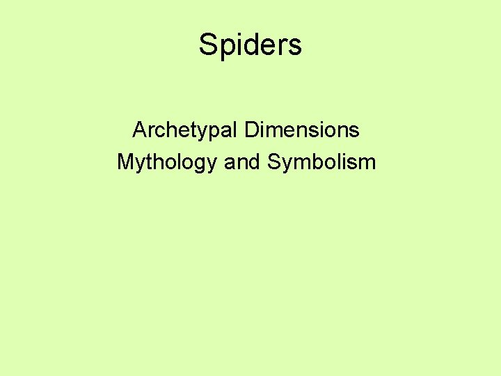 Spiders Archetypal Dimensions Mythology and Symbolism 