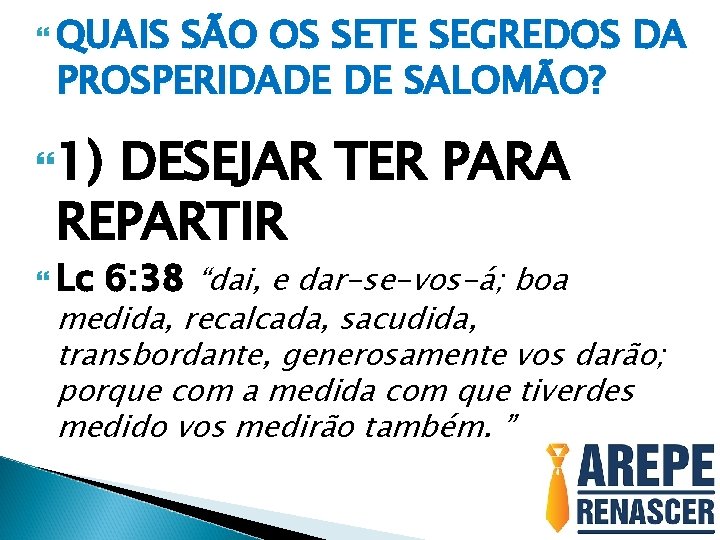  QUAIS SÃO OS SETE SEGREDOS DA PROSPERIDADE DE SALOMÃO? 1) DESEJAR TER PARA